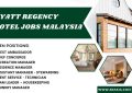 Hyatt Regency Hotel Jobs Malaysia